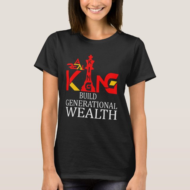 A+ Real Kung Bygger generationsrikedom T Shirt (Framsida)