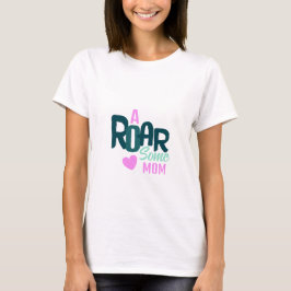 A Roarsome MAMMA party T-shirt