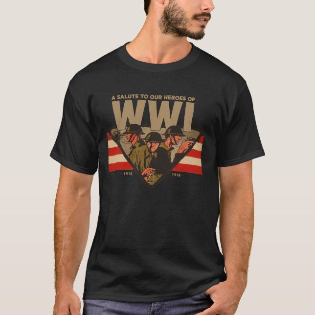 A Salute To Our Heroes of WWI  T Shirt (Framsida)