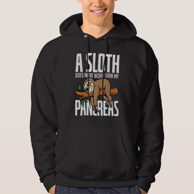 A Sloth Does More Work Than My Pancreas Diabetics  Hoodie (Framsida)
