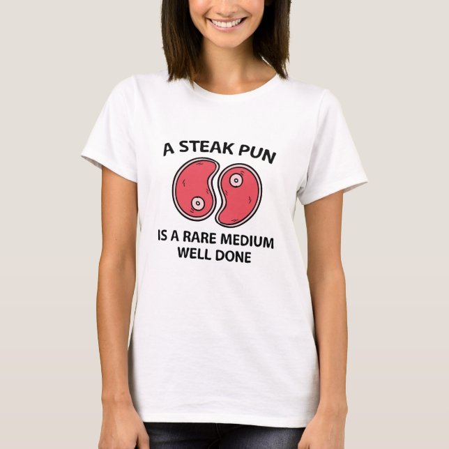 A Steak Pun T Shirt (Framsida)