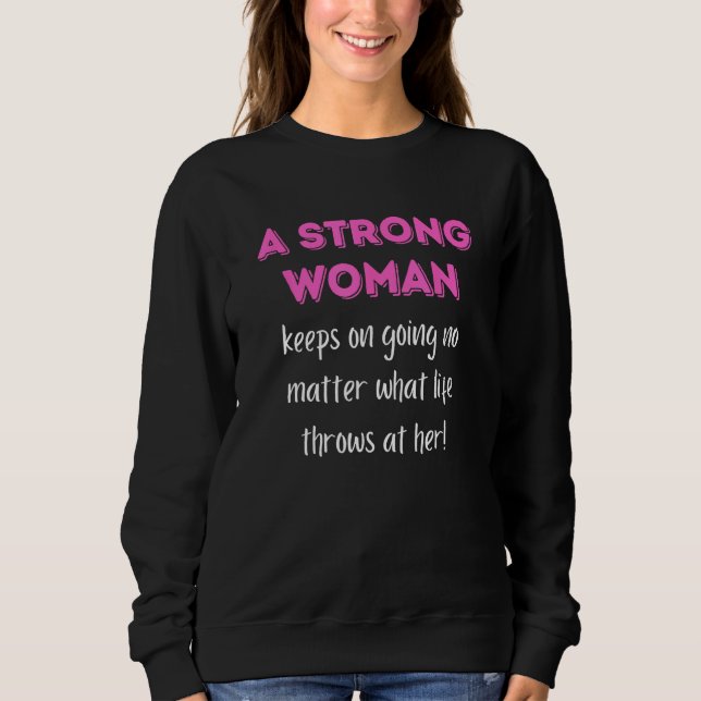 A Strong Woman Keeps On Going No Matter What T Shirt (Framsida)
