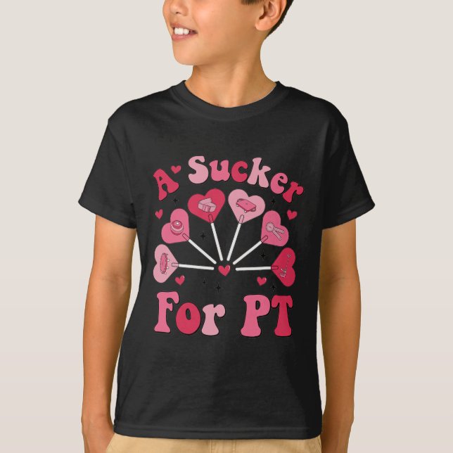 A Sucker For Pt Physical Therapy Valentine's Day P T Shirt (Framsida)