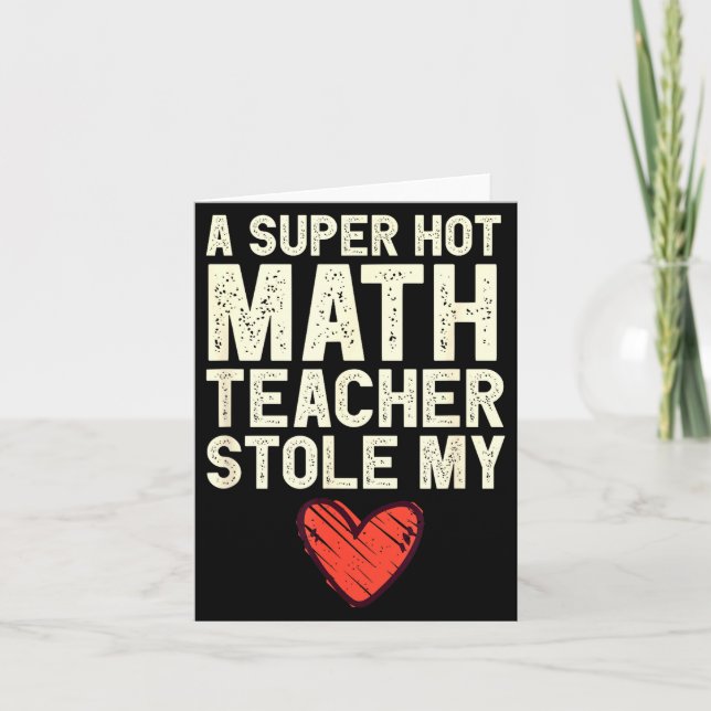 A Super Hot Math Teacher Stole My Heart Valentines Kort (Framsida)