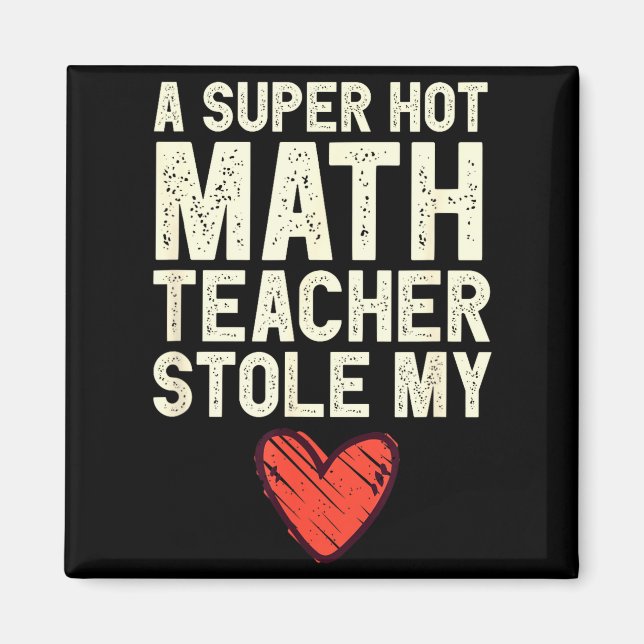 A Super Hot Math Teacher Stole My Heart Valentines Magnet (Framsidan)