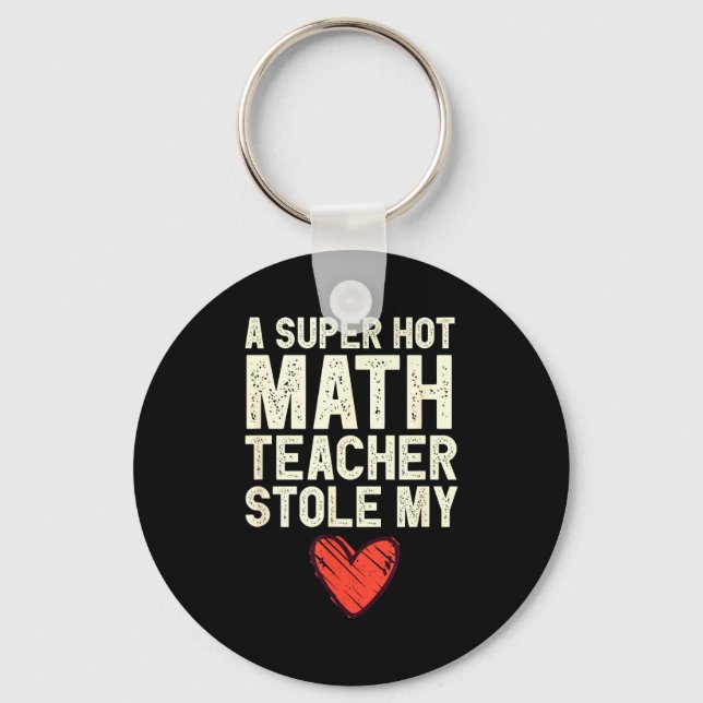 A Super Hot Math Teacher Stole My Heart Valentines Nyckelring (Framsida)