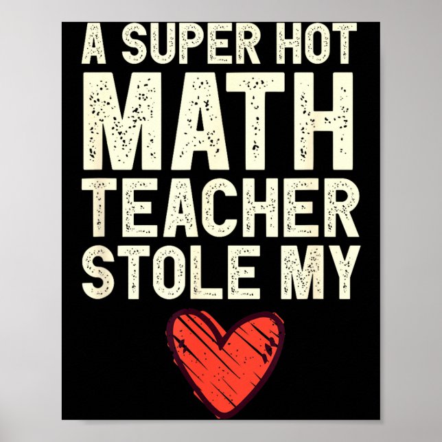 A Super Hot Math Teacher Stole My Heart Valentines Poster (Framsidan)