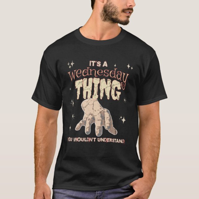 A Thing You Wouldn t Understand On A Gloomy Wednes T Shirt (Framsida)