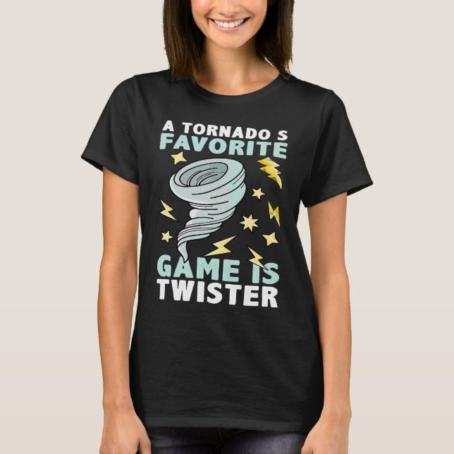 A Tornado's Favorite Game Is Twister Climate Weath T Shirt (Framsida)