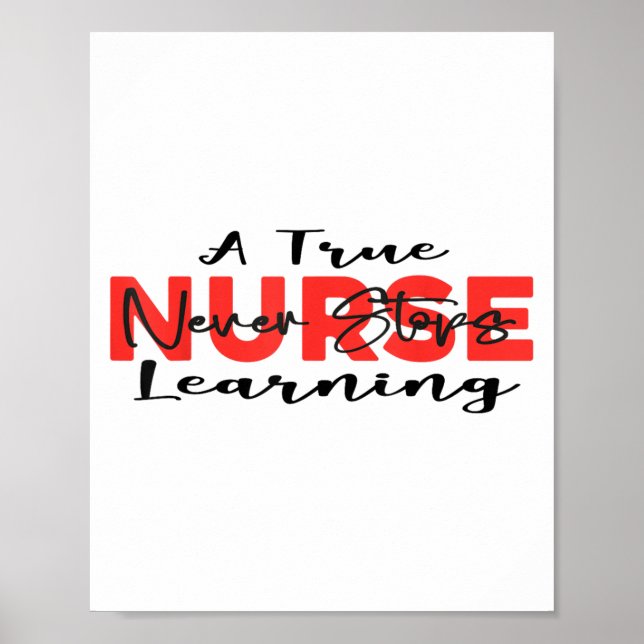 A True Nurse Never Stops Learning Quote Nursing Mo Poster (Framsidan)