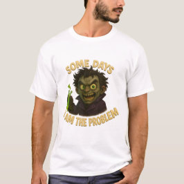 A veces soy el problema... a veces la solución t shirt