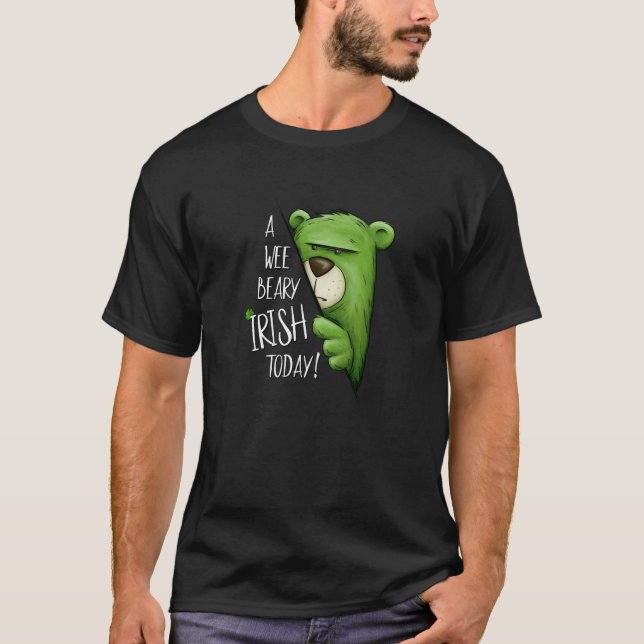 A Wee Beary Irish Today Green Grumpy Bear Pun St P T Shirt (Framsida)