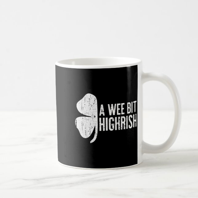 A Wee Bit Highrish Shirt Funny Men Women St Patric Kaffemugg (Höger)