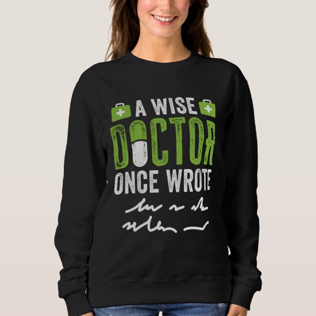 A Wise Doctor Once Wrote   Bad Handwriting T Shirt (Framsida)