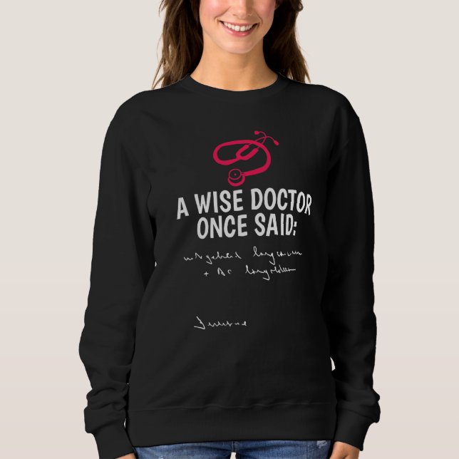 A Wise Doktor Gång Said Penmanship Stethoscope Doc T Shirt (Framsida)