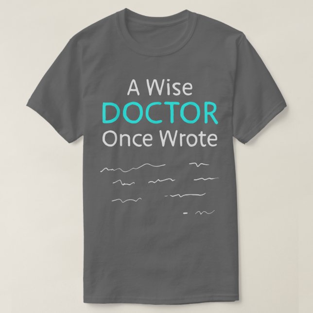 A Wise Doktor Gång Wrote Funny Classic Nurse Life T Shirt (Design framsida)