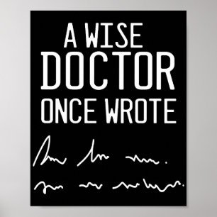 A Wise Doktor Gång Wrote - Funny Doktor som säger Poster