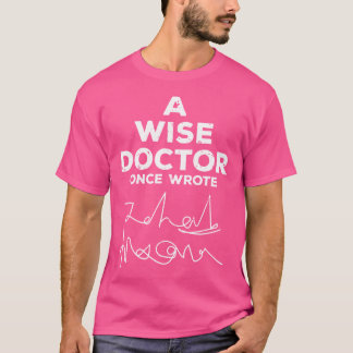 A Wise Doktor Gång Wrote Funny Medical Läkare Han T Shirt