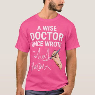 A Wise Doktor Gång Wrote Medical Doktor Handwritin T Shirt