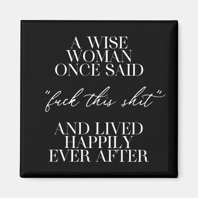 A Wise Woman Gång Said Magnet (Framsidan)