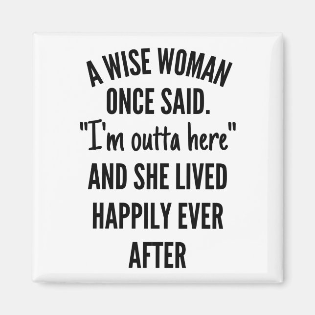 A Wise Woman Gång Said Magnet (Framsidan)