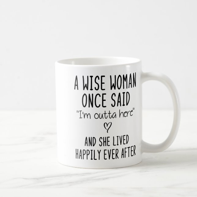 A Wise Woman Once Said Funny Feminist Quote Gift  Kaffemugg (Höger)
