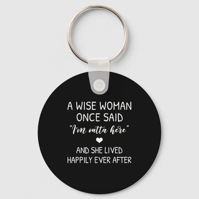 A Wise Woman Once Said Funny Feminist Quote Gift  Nyckelring (Framsida)