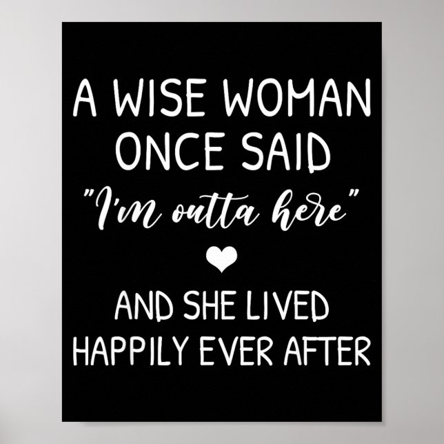 A Wise Woman Once Said Funny Feminist Quote Gift  Poster (Framsidan)
