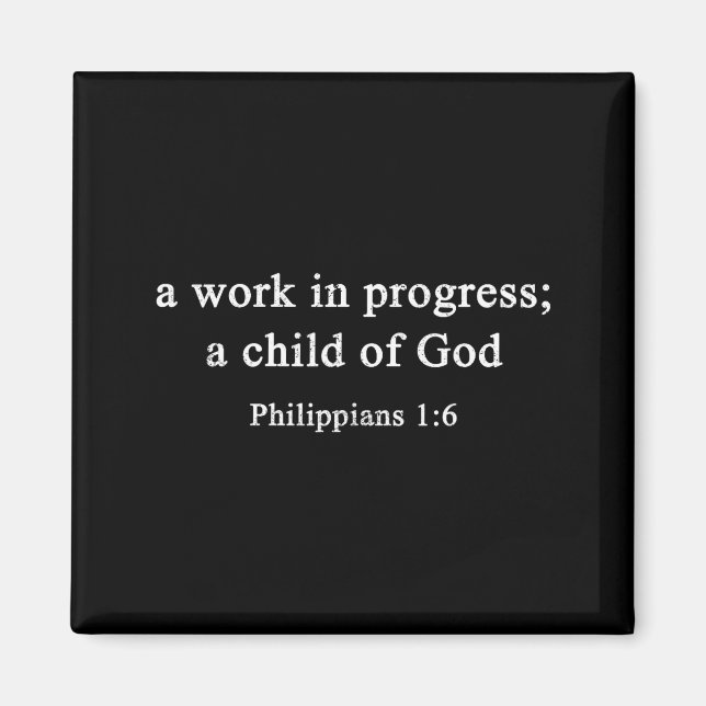 A Work In Progress Philipans 1_6 Christian Faith  Magnet (Framsidan)
