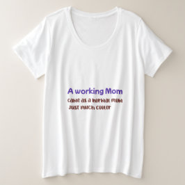 A Working Mom Same As normal Mom Just Much Cooler T Shirt