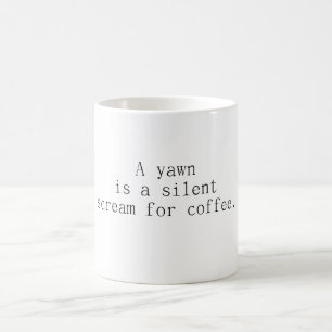A Yawn är ett tyst skrik för kaffe Kaffemugg