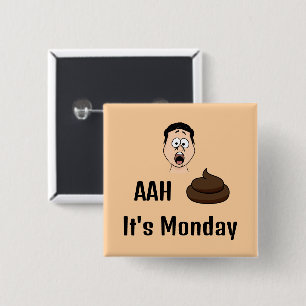 AAh S&%# Det är måndag knapp