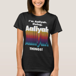 Aaliyah gör Aaliyah Sak Funny Birthday Na T Shirt