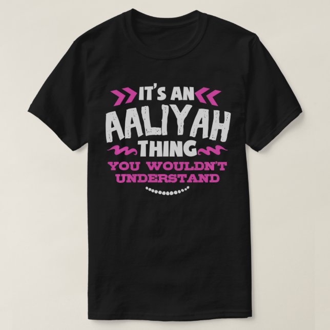 Aaliyah Personlig Gift Det är en Aaliyah Sak Cu T Shirt (Design framsida)