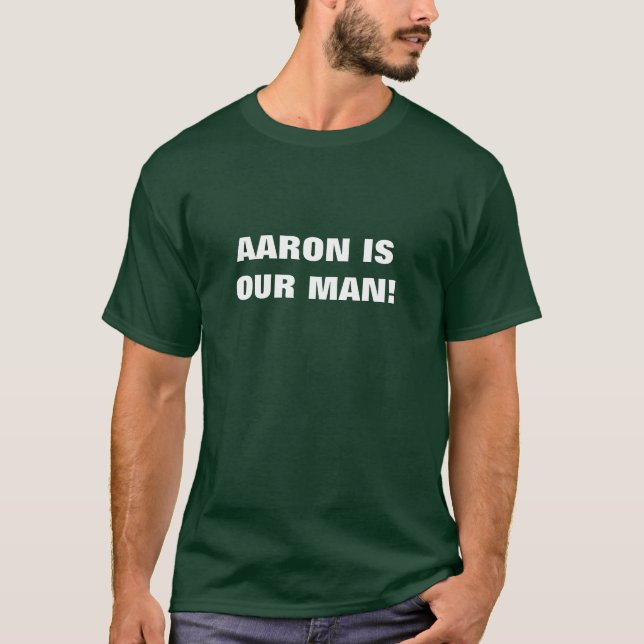 AARON ÄR VÅR MAN! T SHIRT (Framsida)