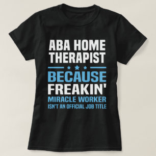 ABA Home Therapist T Shirt