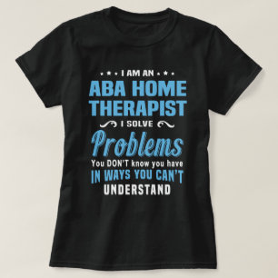 ABA Home Therapist T Shirt