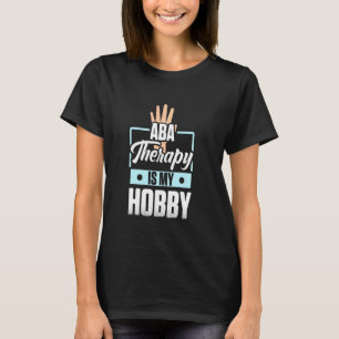 Aba-terapeut Hobby Beteendeanalytiker Autismterapi T Shirt