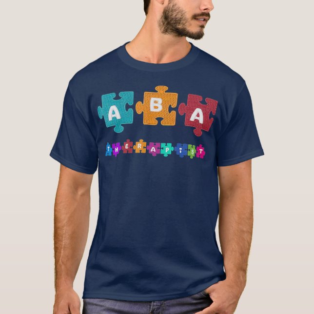 ABA Therapist Educate Behavior Analyst Autism T Shirt (Framsida)