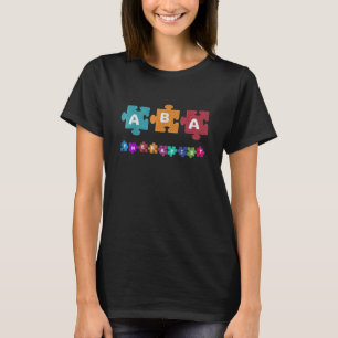 Aba Therapist Educate Behavior Analyst Autism Thre T Shirt