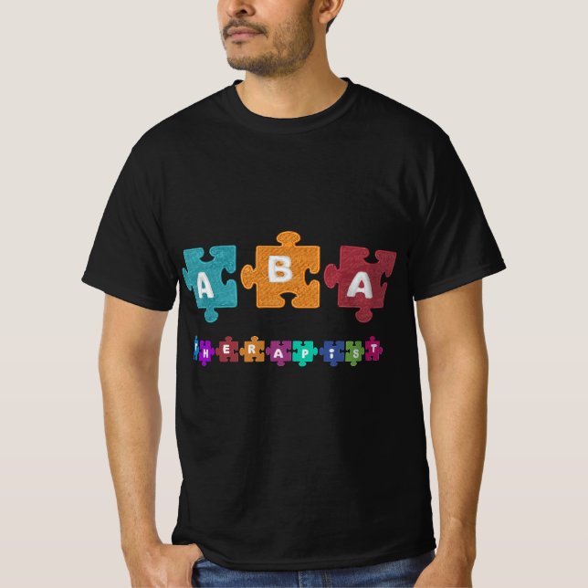 ABA Therapist Educate Behavior Analyst Autism Thre T Shirt (Framsida)