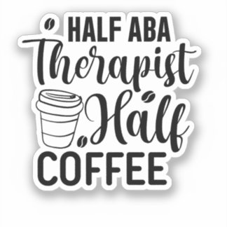 ABA Therapist, kaffe Älskare, Tal Therapy, BCBA Klistermärken
