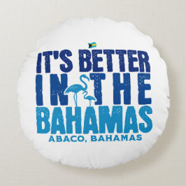 Abaco Bahamas Souvenir Gift: Det är bättre Rund Kudde