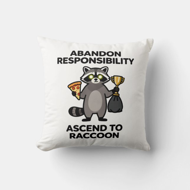 Abandon Responsibility Ascend To Raccoon Meme Kudde (Framsida)