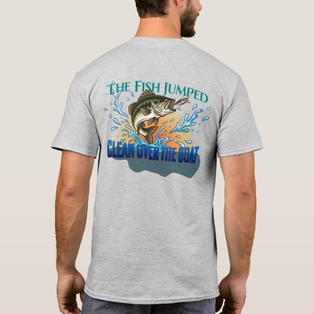 Abborrfiske "Fisken hoppade rakt över båten" T Shirt (Baksida)