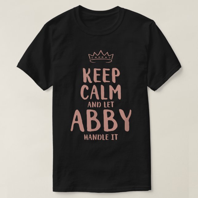 Abby Keep Calm Personalized Name Friends Funny Bud T Shirt (Design framsida)