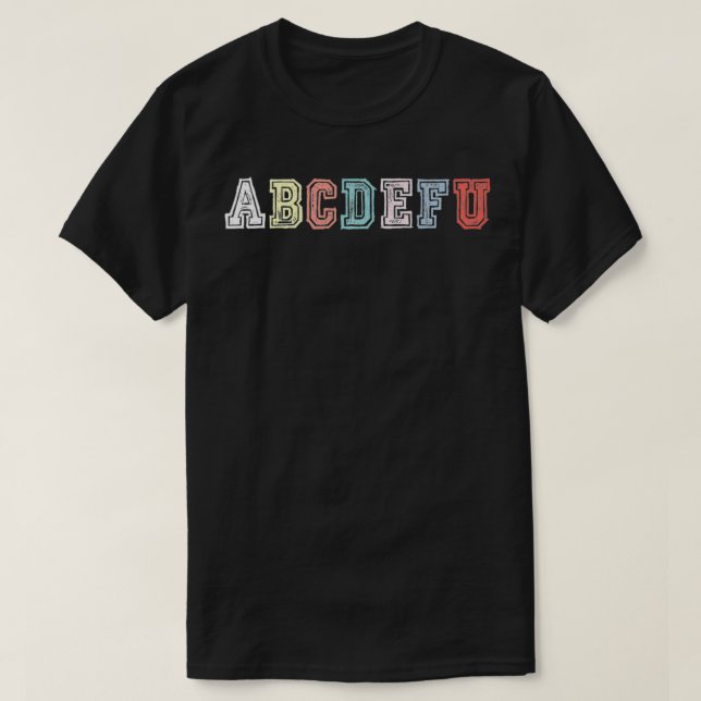 ABCDEFU Funny Rude Alphabet Pastel Chalk ABCs Scho T Shirt (Design framsida)