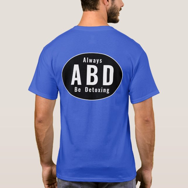 ABD ska alltid vara avkänande T Shirt (Baksida)