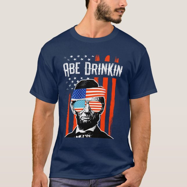 Abe Drinkin rolig 4th av det Juli Lincoln partyet T Shirt (Framsida)