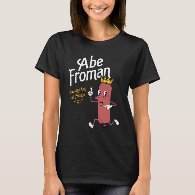 Abe Froman – Korvkungen från Chicago T Shirt (Framsida)